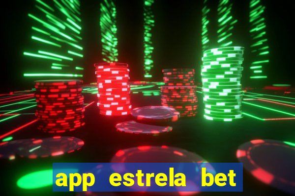 app estrela bet nao compativel